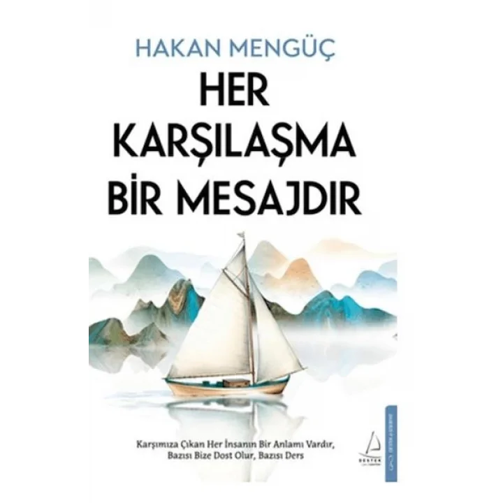Her Karşılaşma Bir Mesajdır