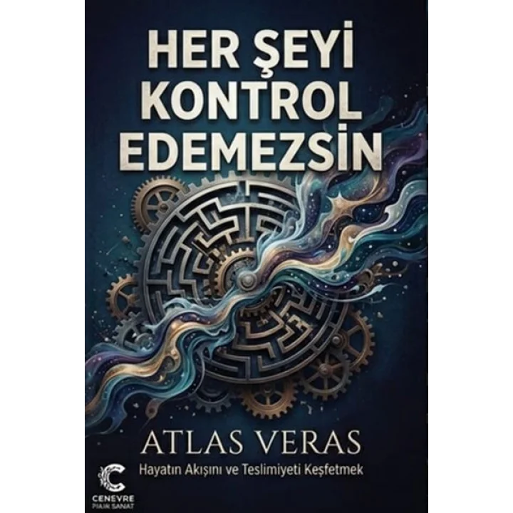Her Şeyi Kontrol Edemezsin