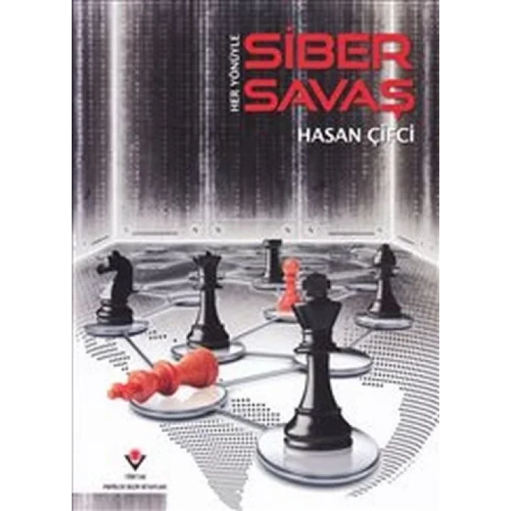 Her Yönüyle Siber Savaş