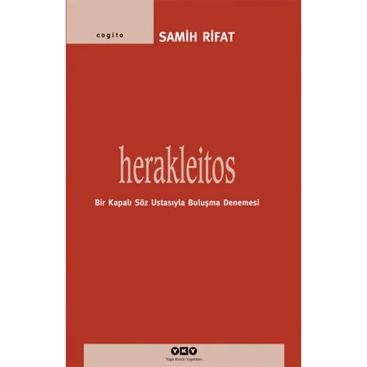 Herakleitos,Bir Kapalı Söz Ustasıyla Buluşma Denemesi