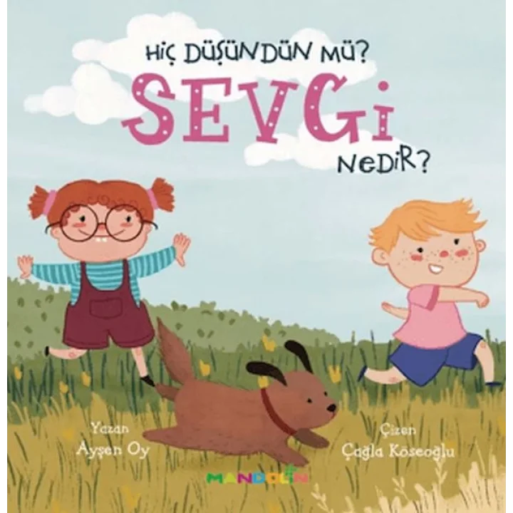 Hiç Düşündün Mü? Sevgi Nedir?