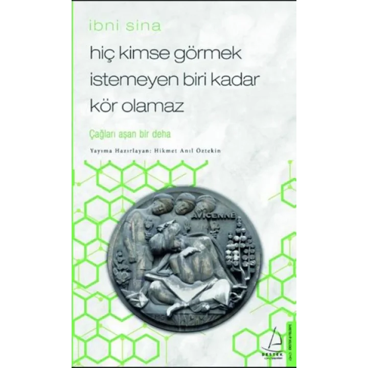 Hiç Kimse Görmek İstemeyen Biri Kadar Kör Olamaz - İbni Sina