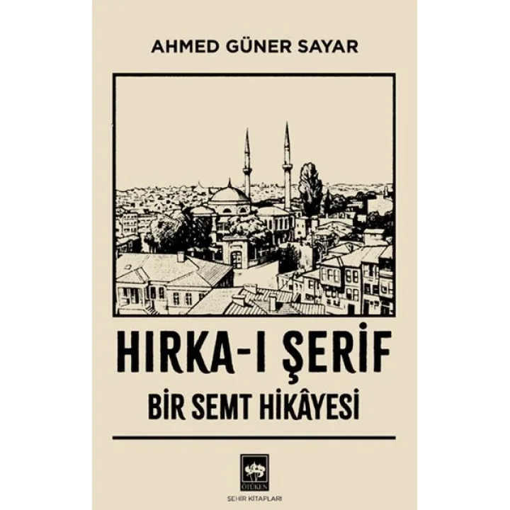 Hırka-ı Şerif : Bir Semt Hikâyesi
