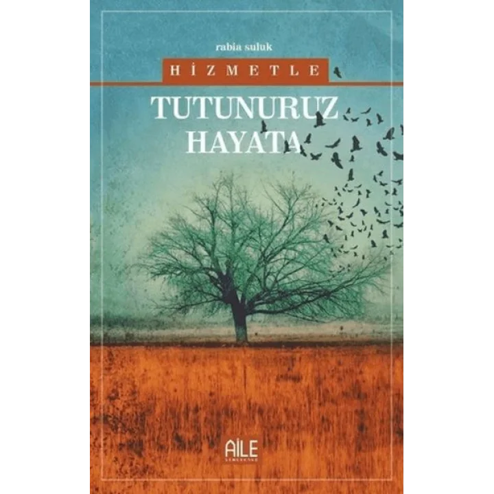 Hizmetle Tutunuruz Hayata