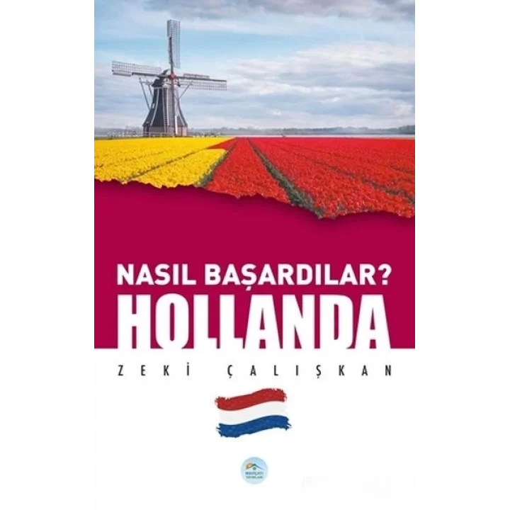Hollanda - Nasıl Başardılar?