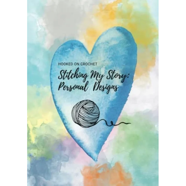 Hooked on Crochet Stitching My Story: Personal Design Grid Worksheet and Journal for Creative Minds Pattern and Tapestry Sketching
