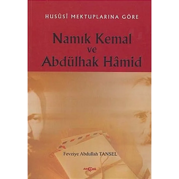 Hususi Mektuplarına Göre Namık Kemal ve Abdülhak Hamid
