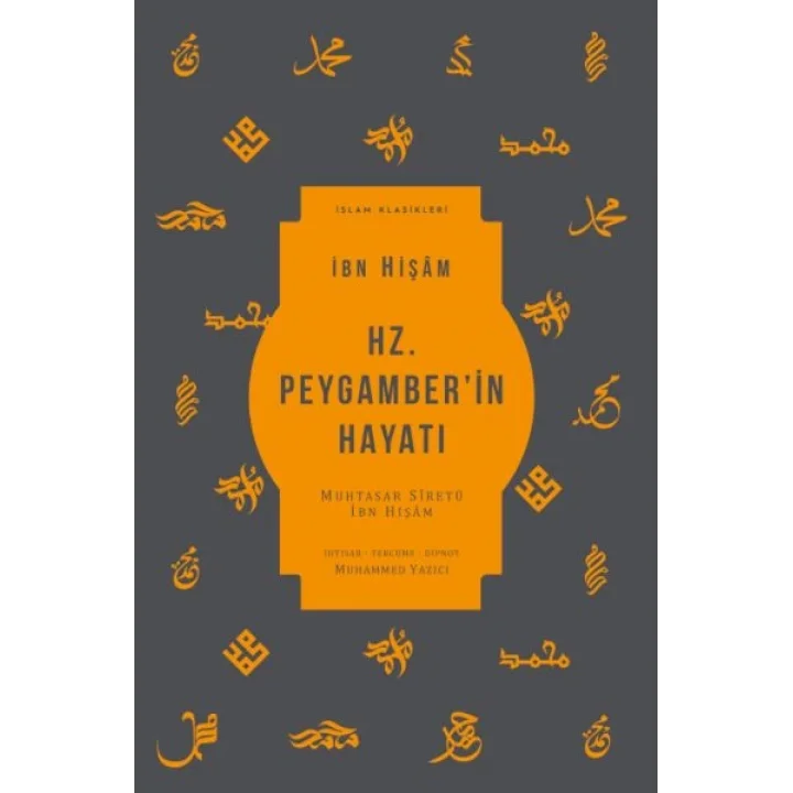 Hz. Peygamber’in Hayatı - Muhtasar Siretü İbn Hişam