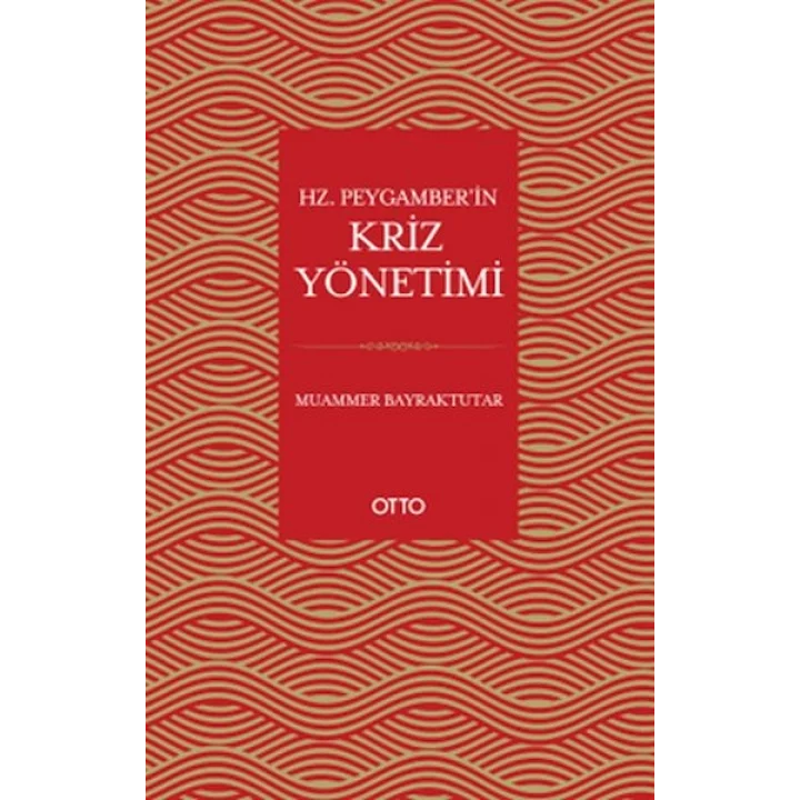 Hz. Peygamber’in Kriz Yönetimi