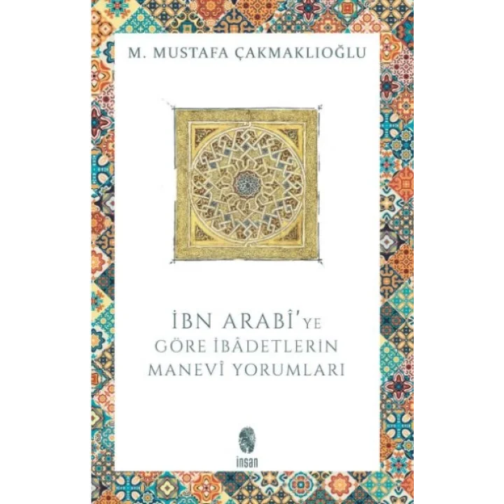 İbn Arabiye Göre İbadetlerin Manevi Yorumları