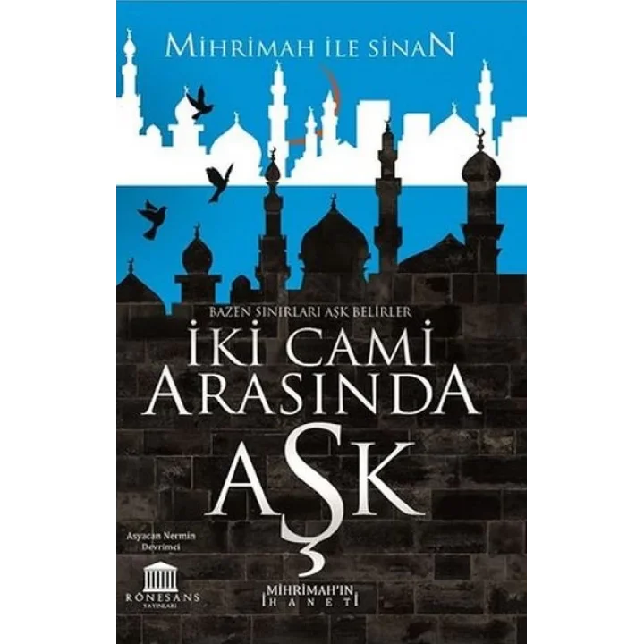 İki Cami Arasında Aşk (Mihrimah’ın İhaneti)