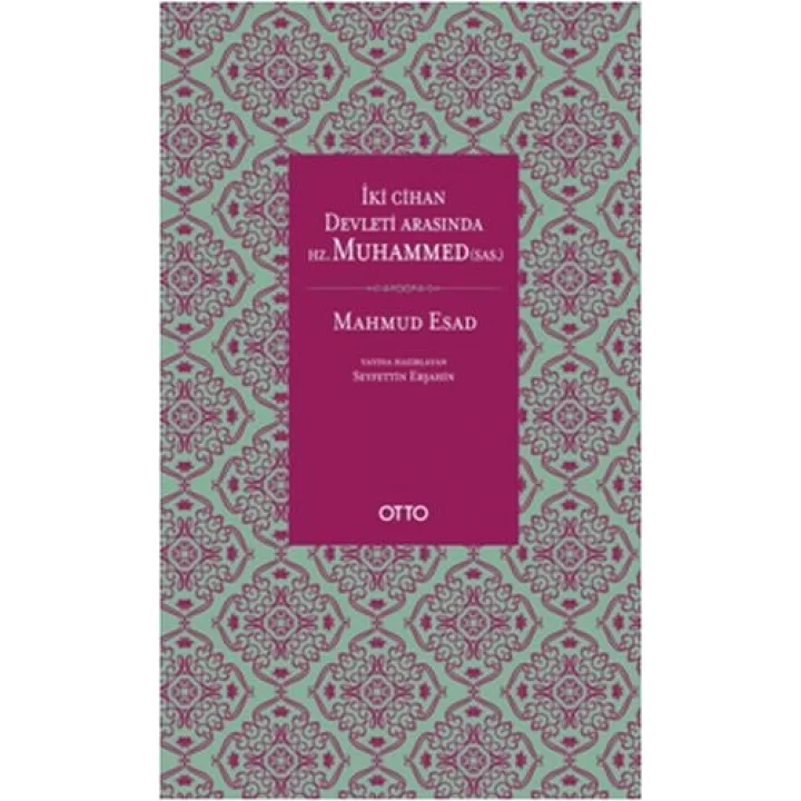 İki Cihan Devleti Arasında Hz. Muhammed (SAS) (Ciltli)
