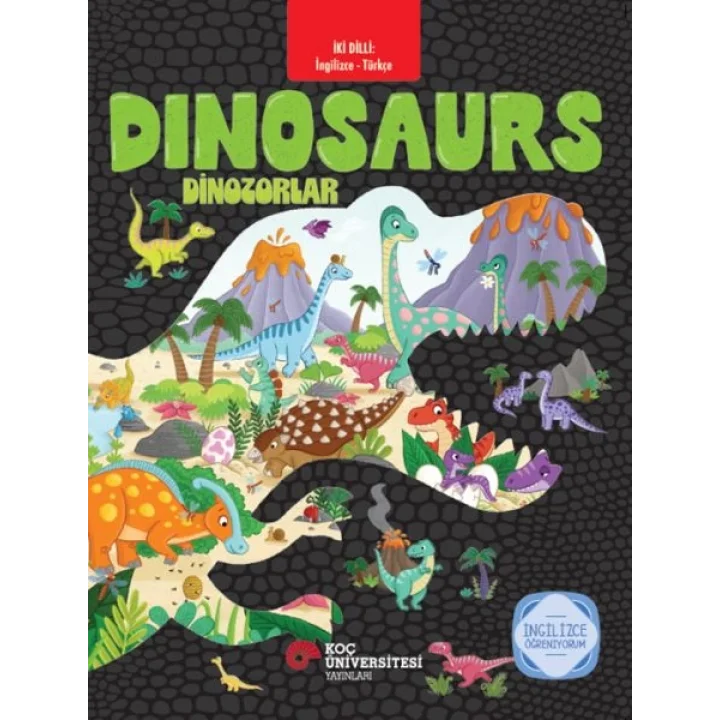İki Dilli: İngilizce-Türkçe Dınosaurs - Dinozorlar İngilizce Öğreniyorum
