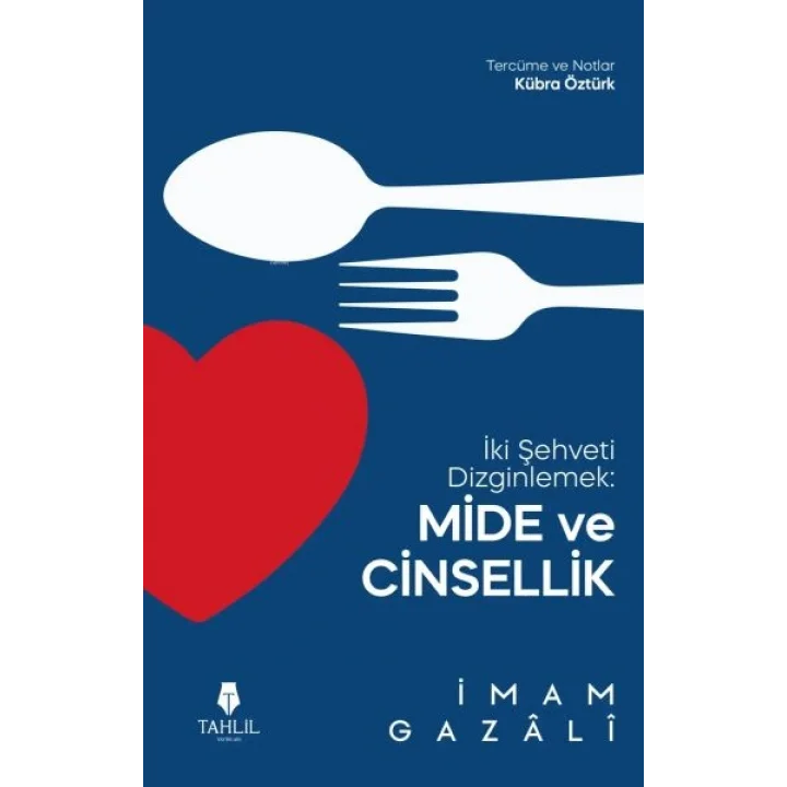 İki Şehveti Dizginlemek: Mide ve Cinsellik