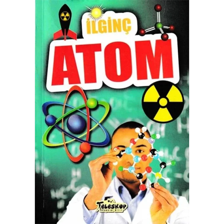 İlginç Atom - İlginç Bilgiler Serisi