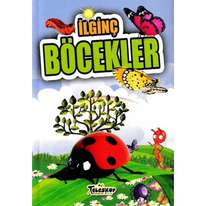 İlginç Böcekler - İlginç Bilgiler Serisi