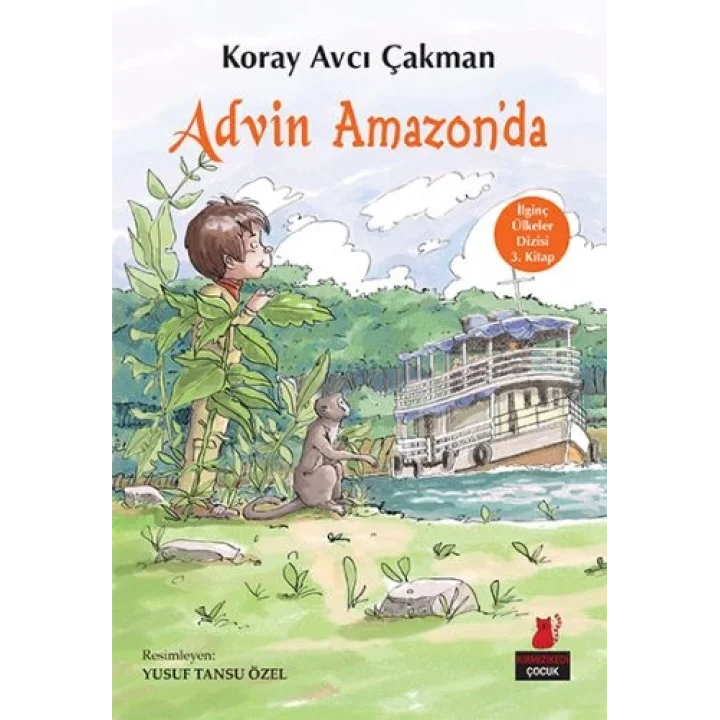 İlginç Ülkeler Dizisi 3. Kitap - Advin Amazonda