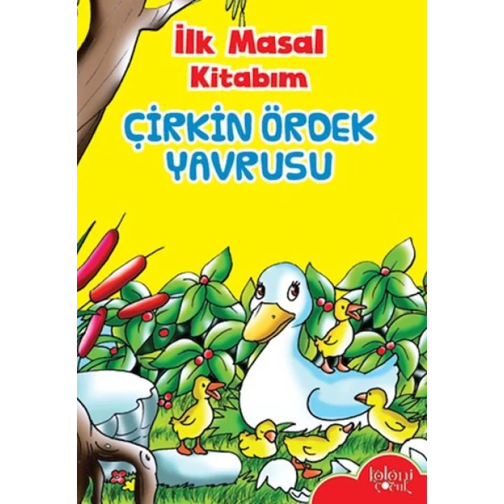 İlk Masal Kitabım - Çirkin Ördek Yavrusu