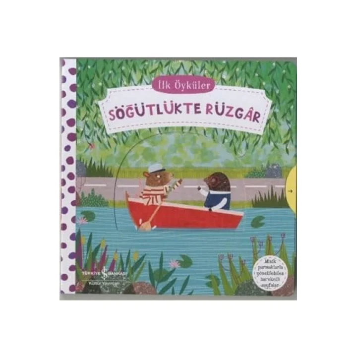 İlk Öyküler - Hareketli Söğütlükte Rüzgar (Ciltli)