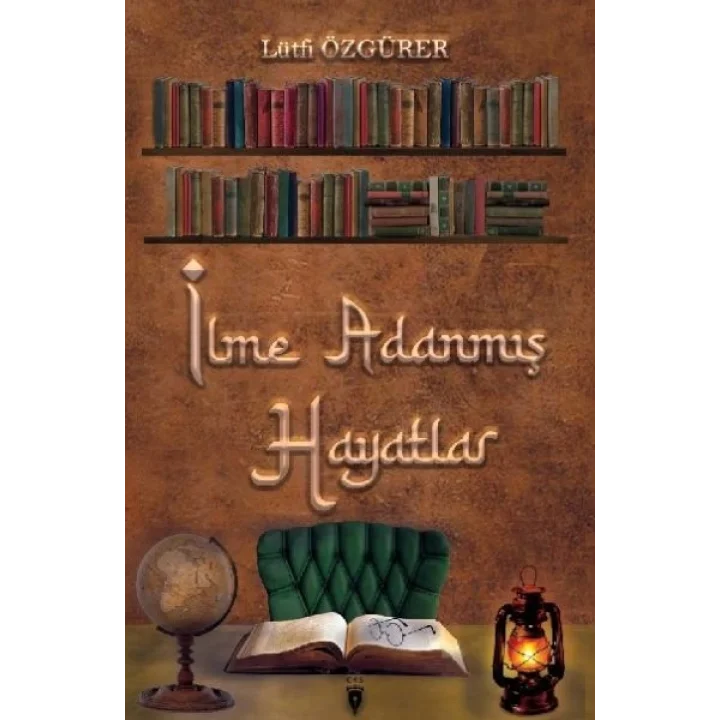 İlme Adanmış Hayatlar