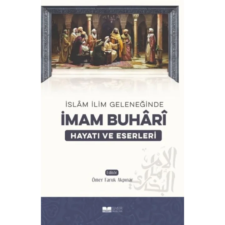 İmam Buhari - Hayatı ve Eserleri