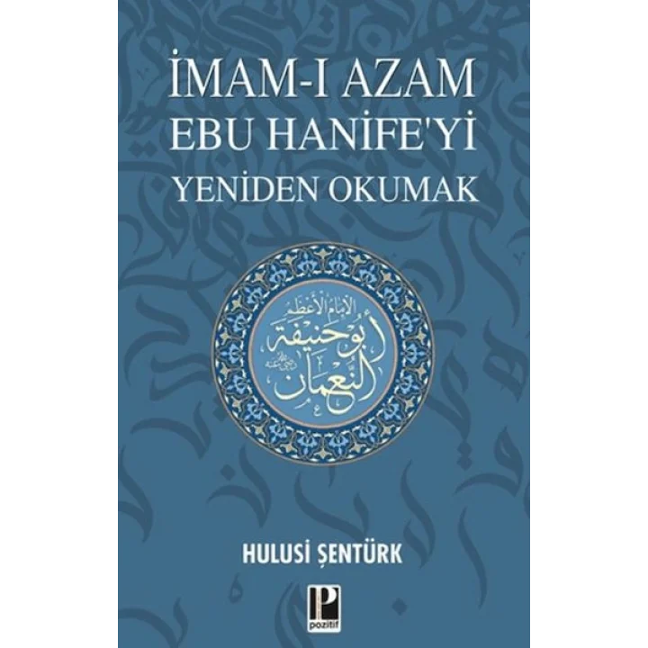 İmam-ı Azam Ebu Hanife’yi Yeniden Okumak