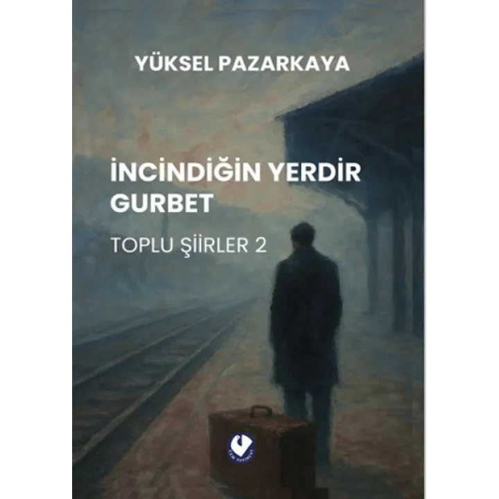 İncindiğin Yerdir Gurbet