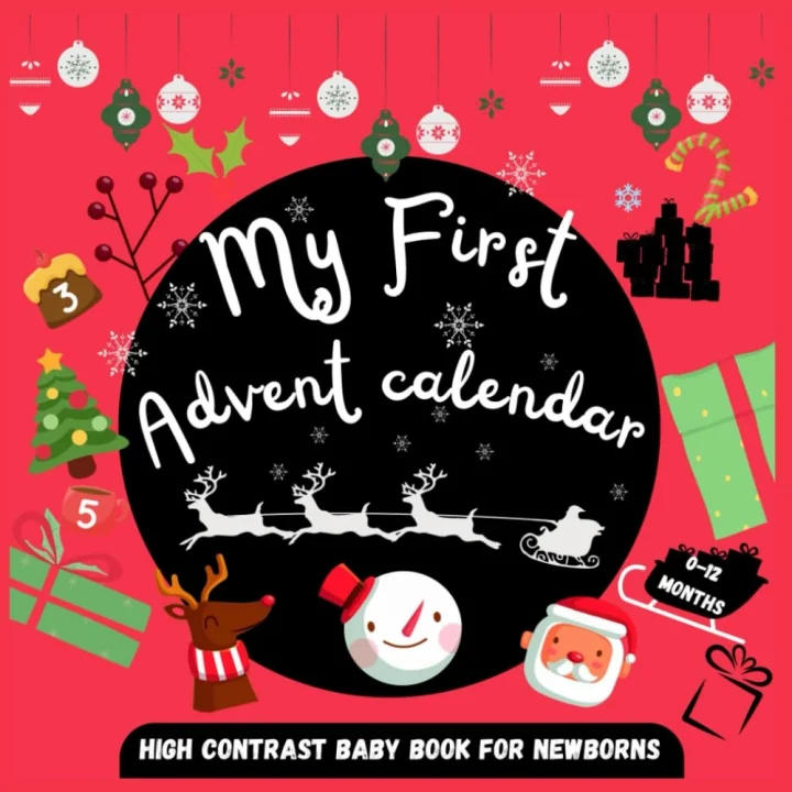 Independently published My First Advent Calendar High Contrast Baby Book for Newborns | 0-12 Months: Countdown to Christmas with this High-Contrast Colorful Images to Develop Babies Eyesight | Infa...