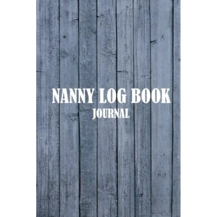 Independently published Nanny Log Book Journal: Track And Keep Record Of Baby Feed, Sleep, Diaper Changes, Activities, Health Care for men and women