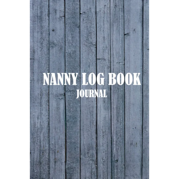 Independently published Nanny Log Book Journal: Track And Keep Record Of Baby Feed, Sleep, Diaper Changes, Activities, Health Care for men and women