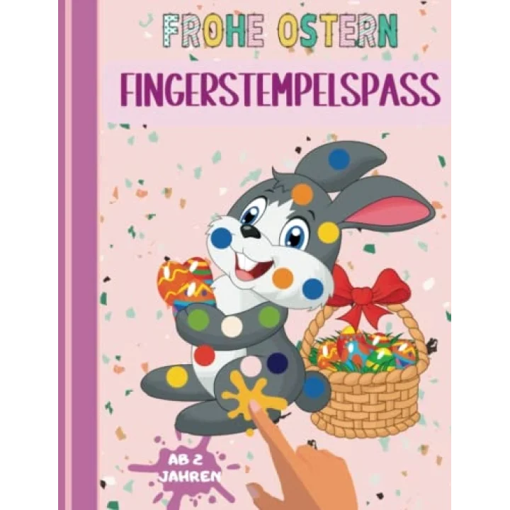 Independently published Ostern fingerstempel malbuch fur kinder Frohe ostern : Das große Fingerstempelbuch Ostern ab 2 Jahren! +50 süße Motive zum Ausmalen und Kritzeln ab ... Malbuch kinder ab 2 J...