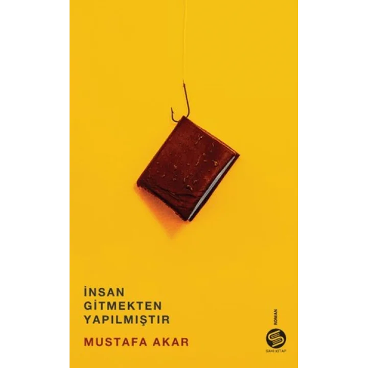 İnsan Gitmekten Yapılmıştır