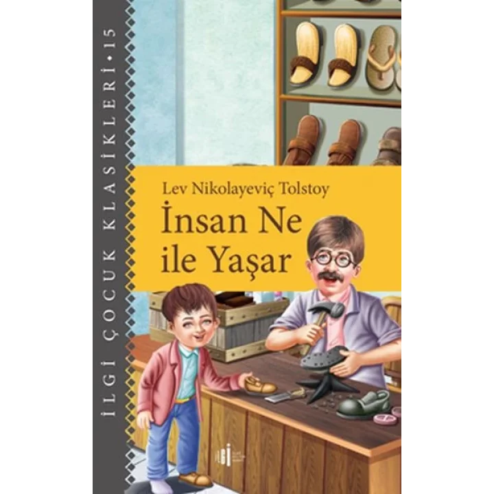 İnsan Ne İle Yaşar - Çocuk Klasikleri