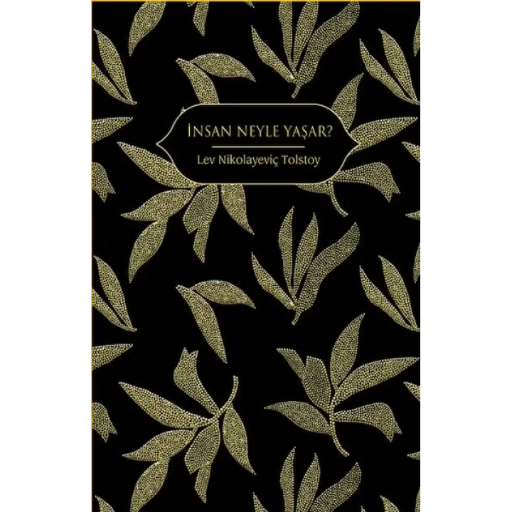 İnsan Neyle Yaşar? (Altın Yaldızlı - Ciltli)