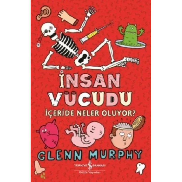 İnsan Vücudu - İçeride Neler Oluyor?