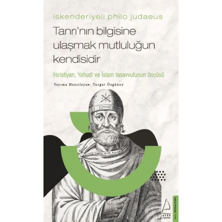 İskenderiyeli Philo Judaeus – Tanrı’nın Bilgisine Ulaşmak Mutluluğun Kendisidir