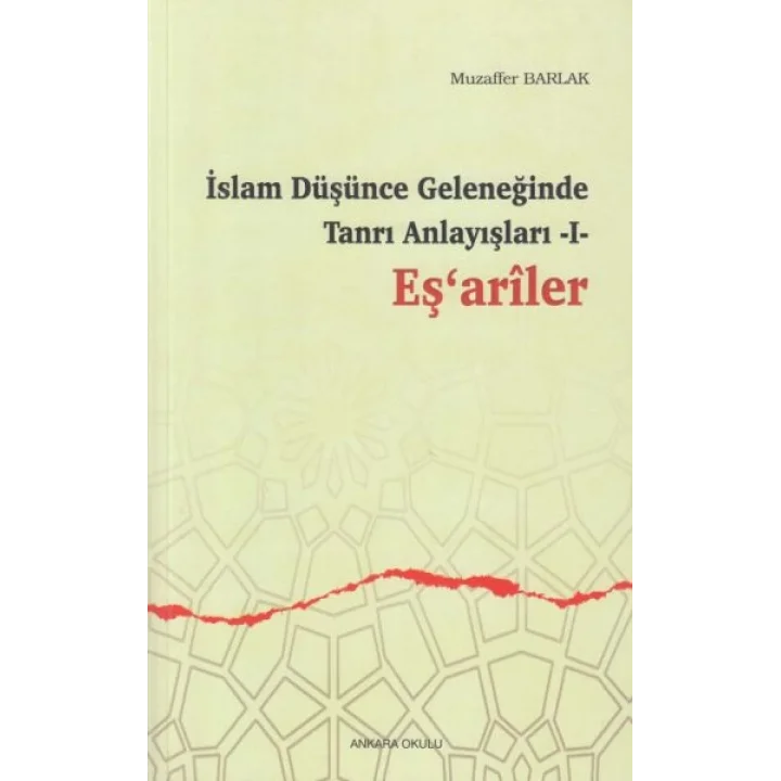 İslam Düşünce Geleneğinde Tanrı Anlayışları 1 - Eşariler