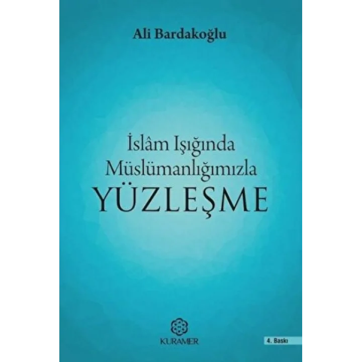İslam Işığında Müslümanlığımızla Yüzleşme
