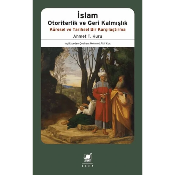 İslam Otoriterlik ve Geri Kalmışlık Küresel ve Tarihsel Bir Karşılaştırma