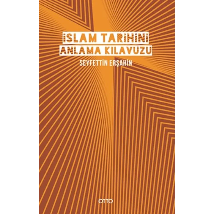 İslam Tarihini Anlama Kılavuzu (Ciltli)