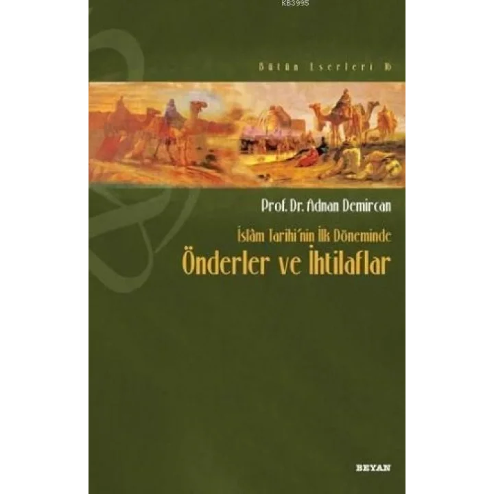 İslam Tarihi’nin İlk Döneminde Önderler ve İhtilafları