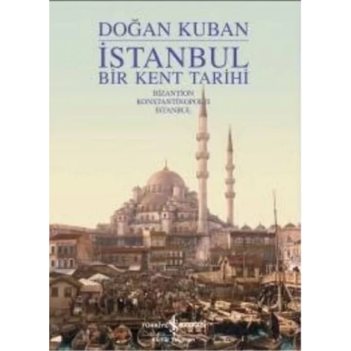 İstanbul - Bir Kent Tarihi (Ciltli)