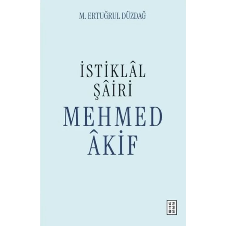İstiklal Şairi Mehmed Akif
