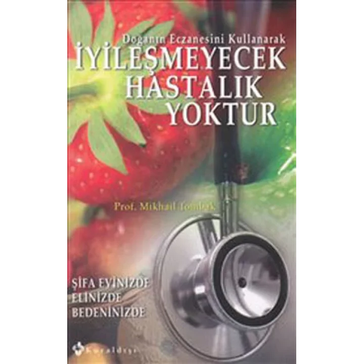 İyileşmeyecek Hastalık Yoktur