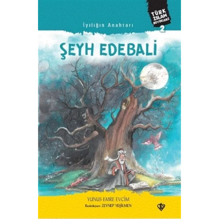 İyiliğin Anahtarı Şeyh Edebali