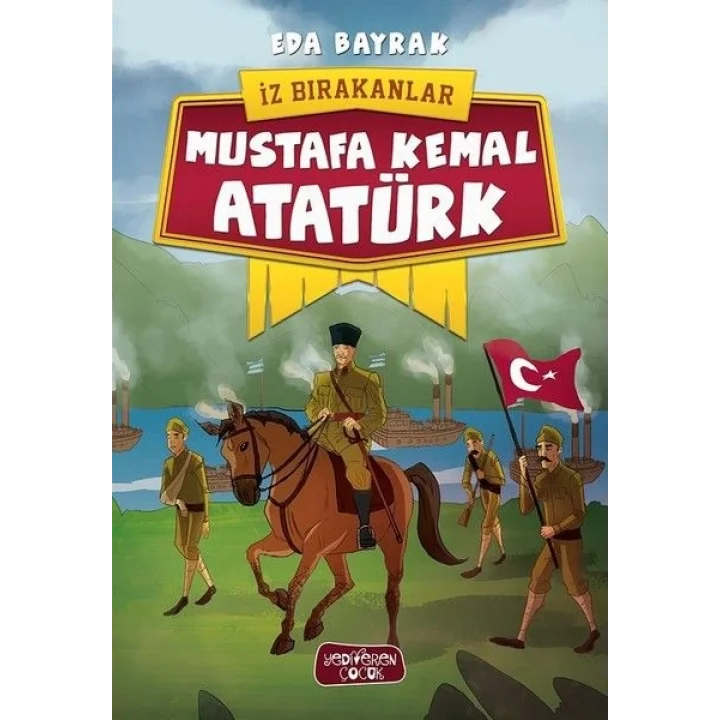 İz Bırakanlar - Mustafa Kemal Atatürk