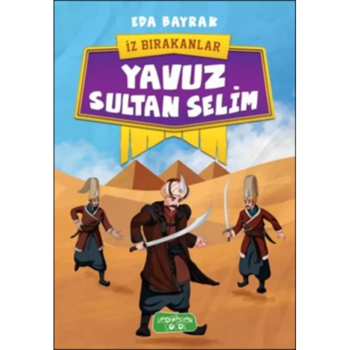 İz Bırakanlar - Yavuz Sultan Selim