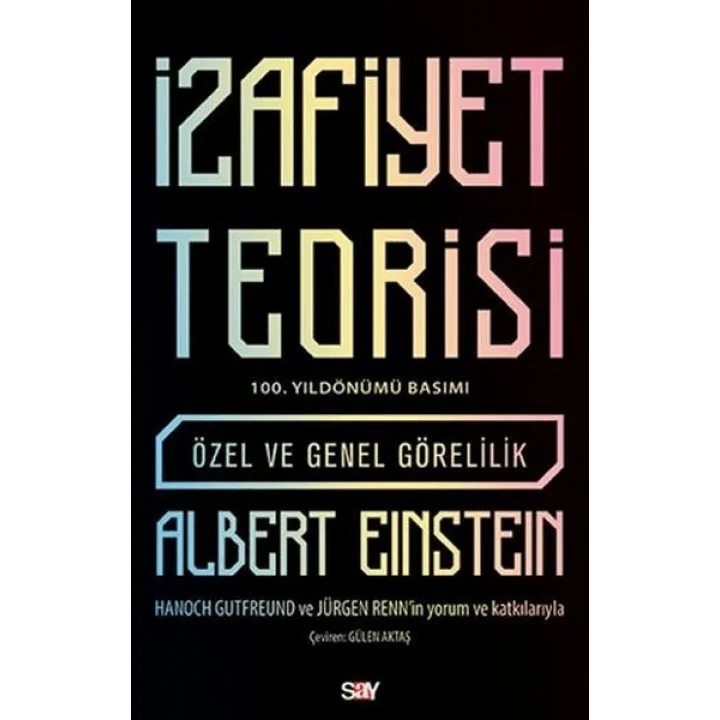 İzafiyet Teorisi: Özel ve Genel Görelilik (100. Yıldönümü Basımı)