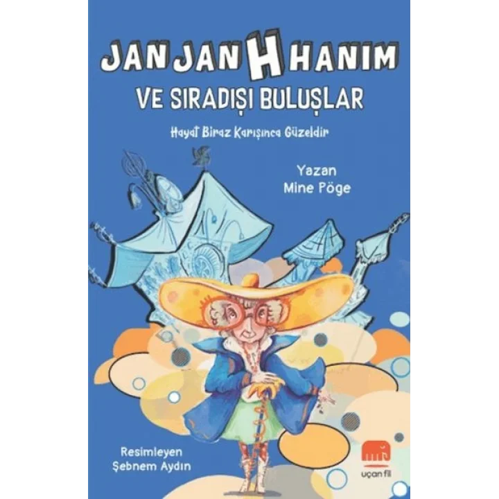 Jan Jan H Hanım ve Sıradışı Buluşlar