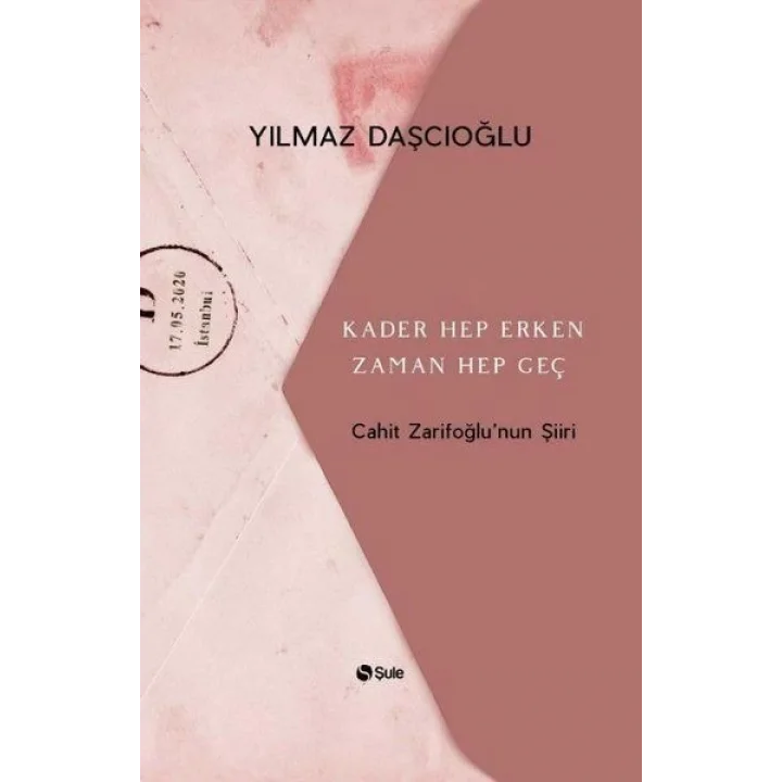 Kader Hep Erken Zaman Hep Geç - Cahit Zarifoğlunun Şiiri